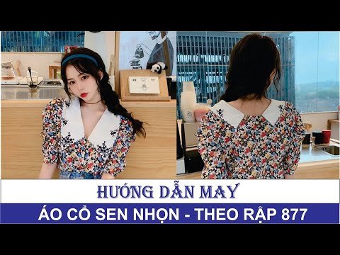 Hướng dẫn may áo cổ sen nhọn - theo rập 877 rập K&B