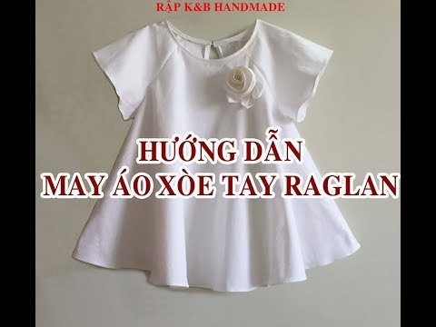 Hướng dẫn may áo xòe tay raglan cho bé, đơn giản dễ làm