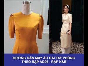 Hướng dẫn may Áo dài tay phồng - Theo rập AD06 - Rập K&B