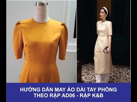 Hướng dẫn may Áo dài tay phồng - Theo rập AD06 - Rập K&B