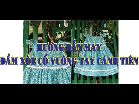 Hướng dẫn may đầm xòe cổ vuông tay cánh tiên, cho bé diện phố --R66