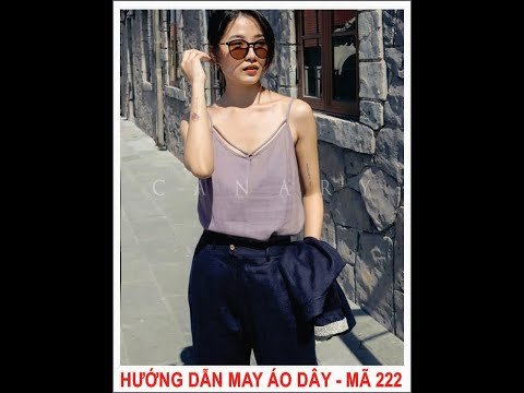 Hướng dẫn may áo dây - theo mã 222 rập K&B