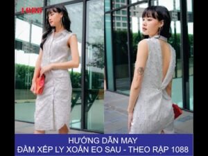Hướng dẫn may đầm xếp ly xoắn eo sau- theo rập 1088 - rập K&B