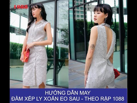 Hướng dẫn may đầm xếp ly xoắn eo sau- theo rập 1088 - rập K&B