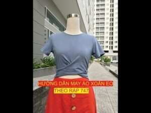 Hướng dẫn may áo xoắn eo cực đơn giản, không khó như các bạn nghĩ - Rập 747