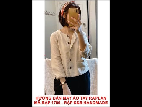 Hướng dẫn may áo tay raplan - mã rập 1700 - rập K&B Handmade
