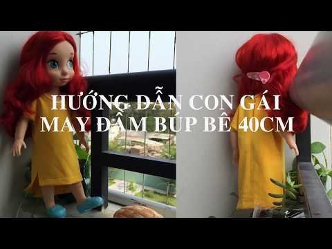 Hướng dẫn con gái may đầm búp bê 40cm- Rập K&B Handmade