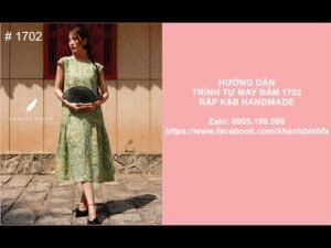Hướng dẫn trình tự may đầm mã 1702 - Rập K&B Handmade