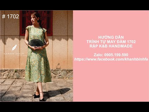 Hướng dẫn trình tự may đầm mã 1702 - Rập K&B Handmade