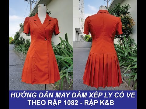 Hướng dẫn may Đầm xếp ly cổ ve theo râp 1082 - Rập K&B Handmade