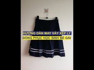 Hướng dẫn may váy xếp ly đồng phục học sinh cho bé