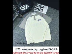 Hướng dẫn may áo polo mổ trụ cho người mới tập may - theo rập B75 - Rập K&B Hadnmade