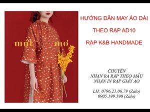 Hướng dẫn may áo dài AD10 cho bé gái - theo rập AD10 Rập K&B Handmade