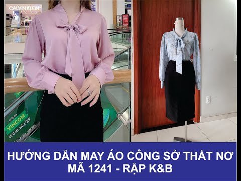 Hướng dẫn may Áo công sở thắt nơ - mã 1241 Theo rập K&B Handmade
