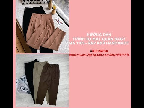Hướng dẫn trình tự may quần bagy mã 1165 - Rập K&B Handmade