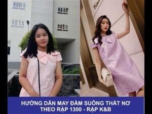 Hướng dẫn may đầm suông thắt nơ- Theo rập 1300 - Rập K&B Handmade