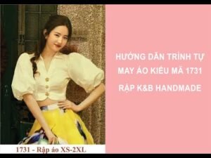 Hướng dẫn trình tự may áo mã 1731 - Rập K&B Handmade