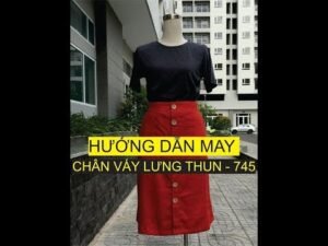Hướng dẫn may chân váy lưng thun - theo rập 745 - đơn giản , dễ may