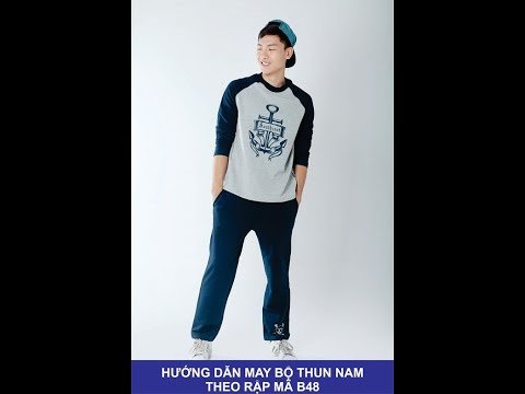 Hướng dẫn may bộ thun nam - Theo rập mã B48