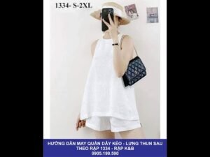Hướng dẫn may quần dây kéo - lưng thun sau rập mã 1334