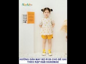 Hướng dẫn may bộ đùi rút em mã R120 cho bé gái - theo rập K&B Handmade