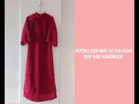 Hướng dẫn may áo dài mã AD45 - Rập K&B Handmade