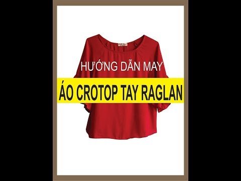 Hướng dẫn may áo Crotop tay Raglan cực kỳ đơn giản, đẹp miễn chê - 47