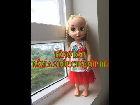 Cách may đầm A 2 lớp cho búp bê 40cm (Tặng rập)